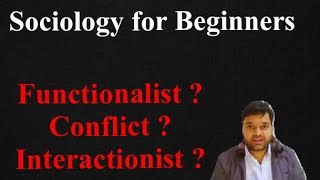 Sociology Functionalist Conflict and Interactionist Approach  Introduction [upl. by Dew]