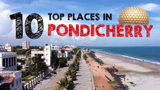 Top 10 places in Pondicherry  Pondicherry tourist places  Must visit places  Puducherry  Pondy [upl. by Nollahs740]