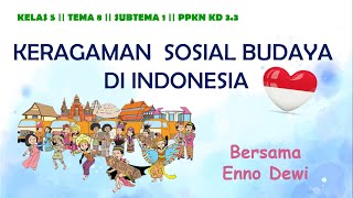 KERAGAMAN SOSIAL BUDAYA DI INDONESIA  PPKN KD 33  TEMA 8 SUBTEMA 1  KELAS 5 [upl. by Garlaand]