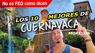 DESCUBRE TOP 10 CUERNAVACA Morelos 2023🚨  Qué Hacer con 500 pesos😎  TURISMO Mochilero  TOUR [upl. by Runkle]