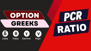 PCR Ratio Explained  Option Greeks Explained  Delta Theta Gamma Vega Rho [upl. by Ener]