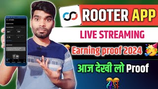 Rooter App Live Earning proof 2024  live stream earning proof from rooter app 2024  Rooter app [upl. by Kilian]