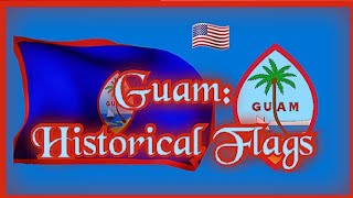 GUAM Historical Flags with Anthem Chamorro and English language versions [upl. by Isayg219]