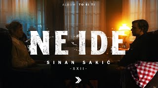 Sinan Sakic  XXII  Ne ide Official Video [upl. by Lola]