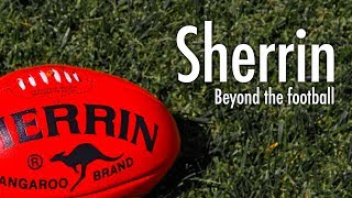 Sherrin  Beyond the football [upl. by Nedyrb]