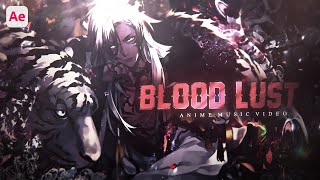 BLOODLUST  「AMV」 Anime MV [upl. by Ettenay]