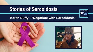 Negotiate with Sarcoidosis  Patient Stories with Karen Duffy [upl. by Cochard]