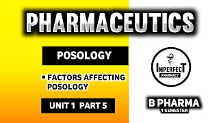 Posology  Factors Affecting Posology  Pharmaceutics  B Pharm First Semester [upl. by Tremaine843]