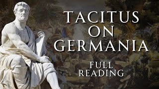 How the Romans Viewed Germania  Tacitus on Germany  Full Reading [upl. by Cosmo]