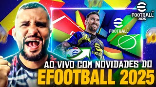 🚨🔥 AO VIVO COM NOVIDADES SOBRE O EFOOTBALL 2025  PRIMEIRAS INFORMAÇÕES DO EFOOTBALL 2025 REVELADAS [upl. by Notnert]