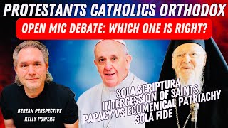 OPEN MIC DEBATE Protestants vs Catholics vs Orthodox  Which One Is Right [upl. by Galanti]