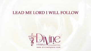 Lead Me Lord I Will Follow Song Lyrics  Chrtistian Hymnal Divine Hymns [upl. by Idissak]