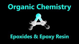 Organic Chemistry  Reactions of Epoxides and Epoxy Resins [upl. by Eitac940]