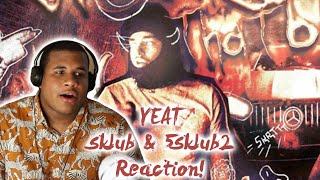 Yeat  Sklub amp 5Sklub2 REACTION FIRST TIME HEARING [upl. by Yurt163]