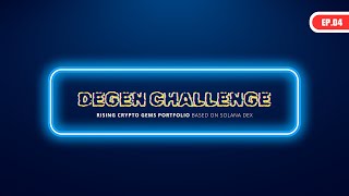 DEGEN CHALLENGE  EP04  RISING CRYPTO GEMS PORTFOLIO BASED ON SOLANA DEX  JULY 2024 [upl. by Gnos]