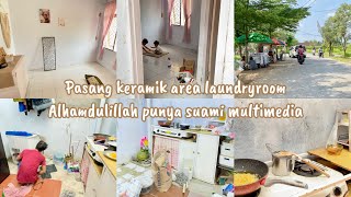 Renovasi area laundry room pasang keramik sendiri alhamdulillah punya suami multimedia [upl. by Darlene]