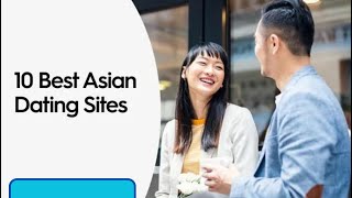 Top 10 Best Asian Dating Sites amp Apps Find Asian Singles Online [upl. by Dolora]