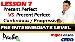 Lección 7  Presente Perfecto VS Presente Perfecto Continuo  Progresivo  Curso inglés GRATIS [upl. by Corbet]