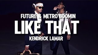 Like That  Future amp Metro Boomin ft Kendrick Lamar lyrics [upl. by Cello]