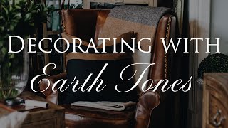 INTERIOR DECORATING with EARTH TONES  Our Top 9 Warm Neutral Home Styling Tips [upl. by Ari614]