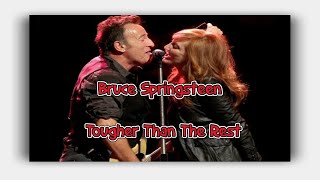 Bruce Springsteen  Tougher Than The Rest Lyrics [upl. by Akirat45]