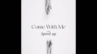 Come With Me Official Speed Up Version  JoE  2024 [upl. by Philan]