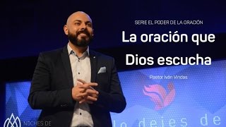 La Oración que Dios escucha  Pastor Iván Vindas [upl. by Rella]