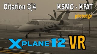 XPlane 12 VR  Citation CJ4  IFR Flight KSMO to KFAT  Pilotedge [upl. by Petra]