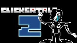 Clickertale 2  ClickMettaton EX [upl. by Allimak]