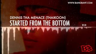 DRAKE  quotStarted from the Bottomquot  Dennis THAIKOON Remix [upl. by Duncan959]