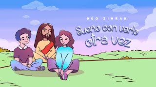 Dúo Zimrah  Sueño Con Verlo Otra Vez Video Lyric Oficial [upl. by Norted]