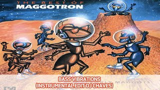 Maggotron  Bass Vibrations Instrumental Edit DJ Chaves [upl. by Yeh]