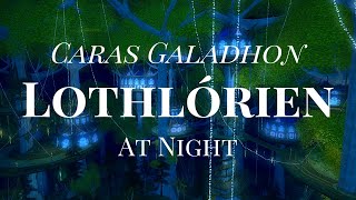 LOTRO  Lothlórien  Caras Galadhon At Night [upl. by Gnuoy363]