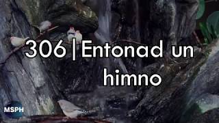 HA62  Himno 306  Entonad un himno [upl. by Ennaylloh266]