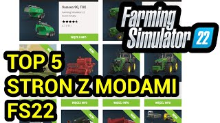 SKĄD POBRAĆ MODY DO FS22 TOP 5 STRON DO FS22 [upl. by Nagard]