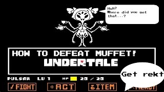 HOW TO DEFEAT MUFFET EXTREMELY FAST  Undertale 4 [upl. by Otrebire]