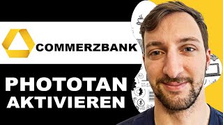 Commerzbank Phototan aktivieren  So Gehts 2024 [upl. by Yblok]