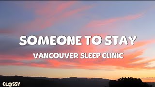 Vancouver Sleep Clinic  Someone To Stay Lyrics Video [upl. by Jessee692]