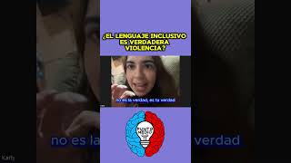 ¿El lenguaje inclusivo es verdadera violencia lenguajeinclusivo inclusion [upl. by Akins]