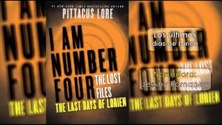 Los Últimos Días de Lorien Pittacus Lore Archivo Perdido 5 Capítulo 3 y 4 [upl. by Zena]