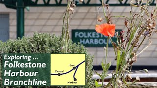 Exploring The Folkestone Harbour Branchline [upl. by Sunda843]