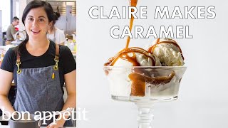 Claire Makes The Smoothest Caramel  From the Test Kitchen  Bon Appetit [upl. by Edmea]