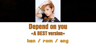 浜崎あゆみ Ayumi Hamasaki  Depend on you  A BEST version Color Coded LyricsKanRomEng [upl. by Eirek836]