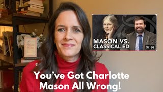 Charlotte Mason vs Classical Education Clearing the Confusion My response to memoriapress [upl. by Nessah]