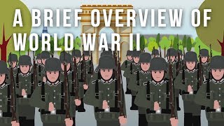 A Brief Overview of World War II [upl. by Retsevel]