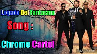 Legado Del Fantasma New Official Theme Song Chrome Cartel [upl. by Onoitna937]