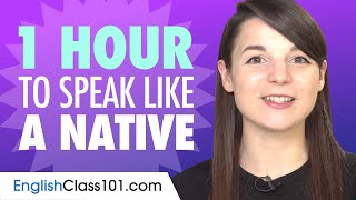 Do You Have 1 Hour You Can Speak Like a Native English Speaker [upl. by Feeley801]