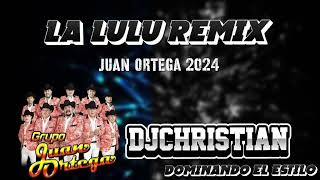 JUAN ORTEGA LA LULU DJ CHRISTIAN LA PLAKOZA parati cumbia remix 2024 [upl. by Akalam]