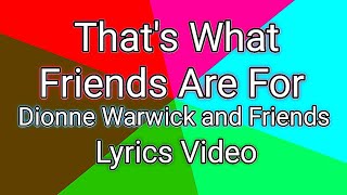 Thats What Friends Are For  Dionne Warwick and Friends Lyrics Video [upl. by Ecneralc]