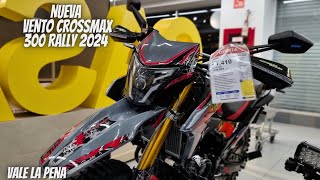 Nueva Vento Crossmax 300 Rally 2024😱  ¡Ahora si Bajo de Precio🔥  Vale la Pena Comprarla💯 [upl. by Pincus]